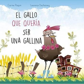 El gallo que quería ser una gallina (Picarona