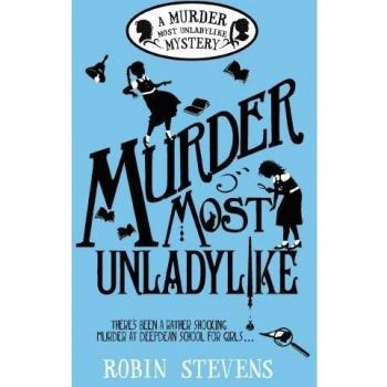 Murder Most Unladylike: A Murder Most Unladylike Mystery: 1