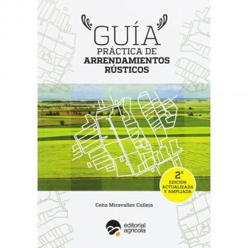 GUIA PRACTICA DE ARRENDAMIENTOS RUSTICOS - Celia Miravalles Calleja