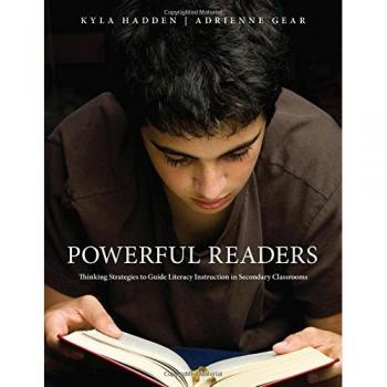 Powerful Readers: Thinking Strategies to Guide Literacy Instruction in Secondary Classrooms