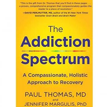 The Addiction Spectrum: A Compassionate, Holistic Approach to Recovery