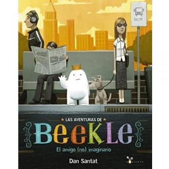 Las aventuras de Beekle: El amigo - Dan Santat