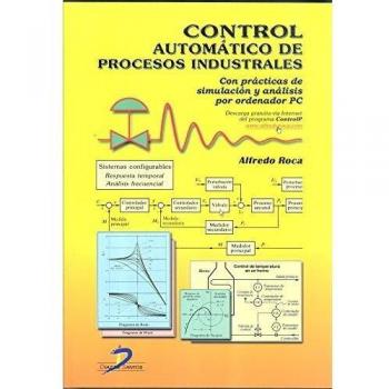 Control automático de procesos industriales: Con prácticas de simulación y análisis por ordenador PC