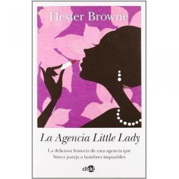 La agencia Little Lady: La deliciosa historia de una agencia que busca pareja a hombres imposibles