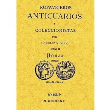 Ropavejeros, anticuarios y coleccionistas