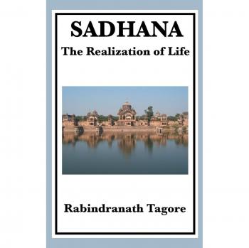 Sadhana: The Journey to Life Realization Guide
