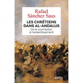 Les chrétiens dans al-Andalus: De la soumission à l'anéantissement