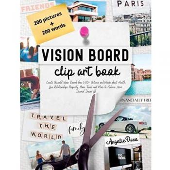 Vision Board Clip Art Book: Create Powerful Vision Boards from 400+ Pictures and Words about Health
