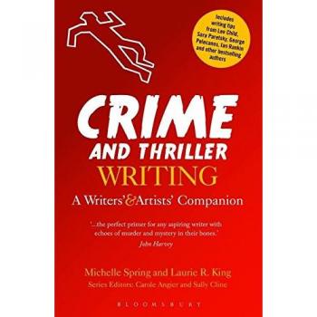 Crime and Thriller Writing: A Writers' & Artists' Companion