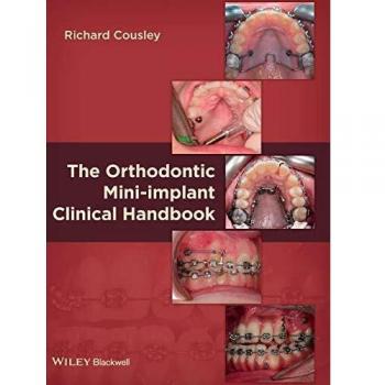 The Orthodontic MiniImplant Clinical Handbook