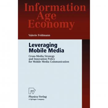 Leveraging Mobile Media: Cross-Media Strategy and Innovation Policy Guide