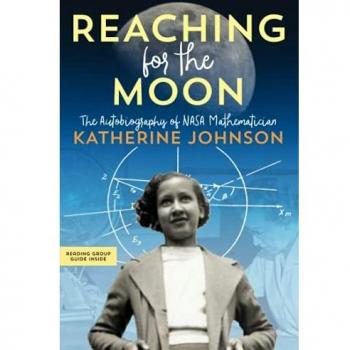 Reaching for the Moon: The Autobiography of NASA Mathematician Katherine Johnson