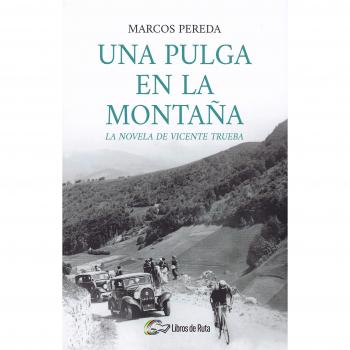Una pulga en la montaña: La novela de Vicente Trueba