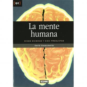 Mente humana: Cinco enigmas y cien preguntas