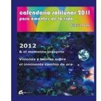 Calendario solilunar 2011: Para amantes de la vida