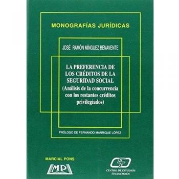 La preferencia de los créditos de la Seguridad Social. Análisis de la concurrencia con los restantes
