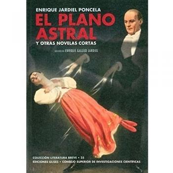 El plano astral y otras novelas cortas: 25 - Enrique Jardiel Poncela