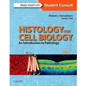 Histology and Cell Biology: An Introduction to Pathology, 4e