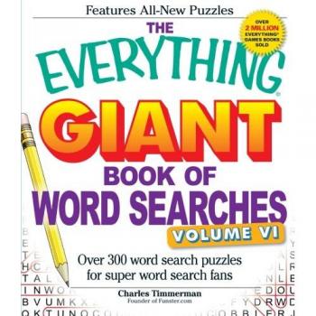 The Everything Giant Book of Word Searches, Volume VI: Over 300 Word Search Puzzles for Super Word Search Fans: 6