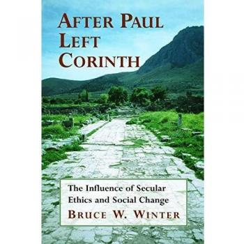 After Paul Left Corinth: The Influence of Secular Ethics and Social Change