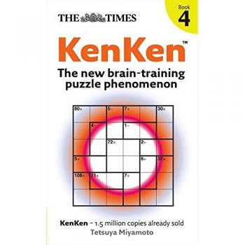 The Times KenKen Book 4: The new brain-training puzzle phenomenon: Bk. 4