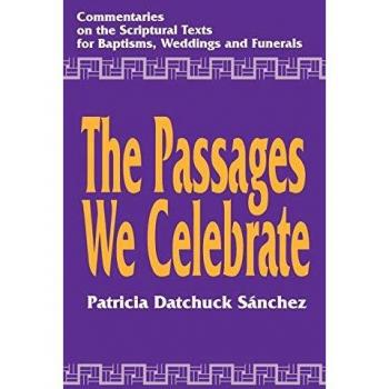 Celebration Passages: Scripture Commentaries for Baptisms, Weddings, and Funerals