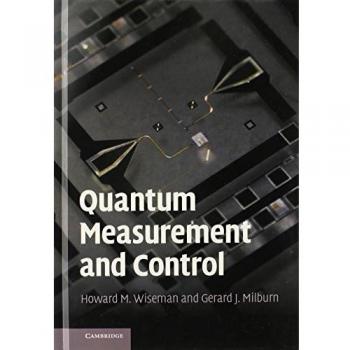 Quantum Measurement and Control: Hardcover Edition by Howard M. Wiseman, Cambridge University Press