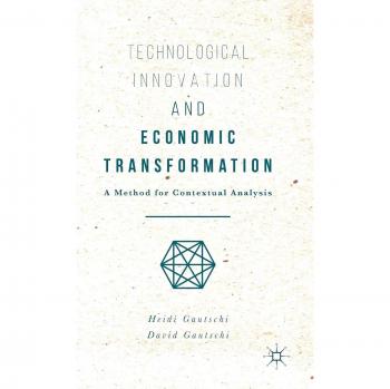 Technological Innovation and Economic Transformation: A Method for Contextual Analysis