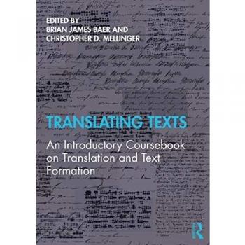 Translating Texts: An Introductory Coursebook on Translation and Text Formation