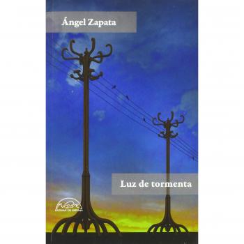 Luz de tormenta: 267 - ángel Zapata