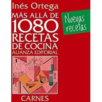 Más allá de 1080 recetas de cocina. Carnes - Inés Ortega
