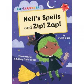Nell's Spells and Zip! Zap!: