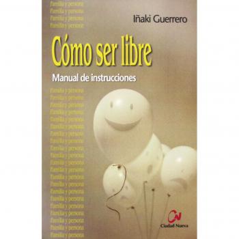 Cómo ser libre: Manual de instrucciones