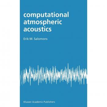 Computational Atmospheric Acoustics: Advanced Modeling and Simulation Techniques