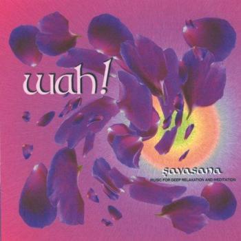 Wah! Savasana Music - Relaxation and Meditation Soundtrack