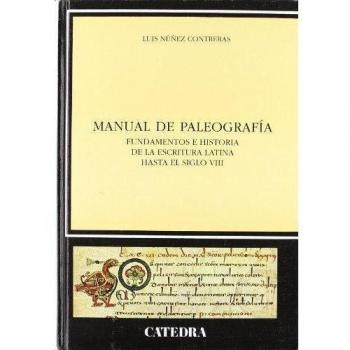 Manual de paleografía: Fundamentos e historia de la escritura latina hasta el siglo VIII
