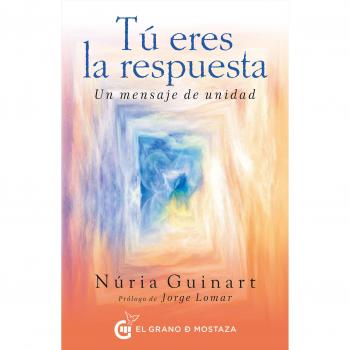 Tú eres la respuesta. Un mensaje de unidad - GUINART BELENGUER, MARTA
