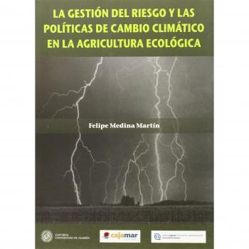 La gestión del riesgo y las politicas de cambio climático en la agricultura ecológica