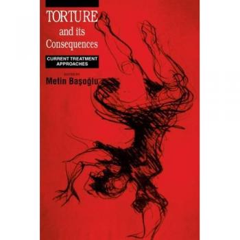 Tortura y sus Consecuencias: Enfoques Actuales de Tratamiento - Edición Cambridge