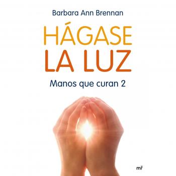 Hágase la luz: Manos que curan 2