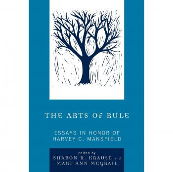Lexington Books The Arts of Rule: Essays Honoring Harvey C. Mansfield