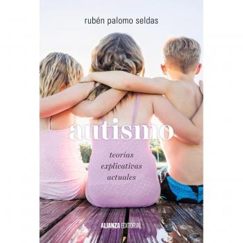 Autismo: Teorías explicativas actuales - Palomo Seldas, Rubén