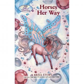 Horses Her Way: A Brisa Story - Equine Adventure Novel