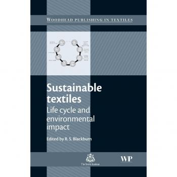 Sustainable Textiles: Life Cycle and Environmental Impact