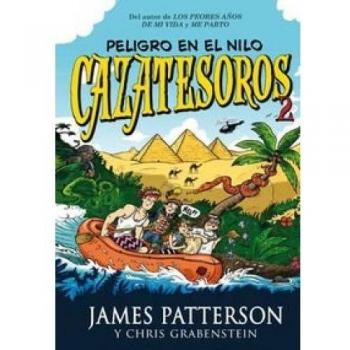 Cazatesoros 2. Peligro En El Nilo: 12 - Patterson, James/grabenstein, Chris