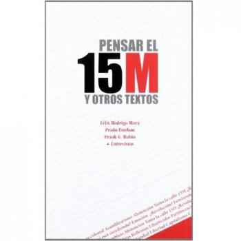 Pensar el 15m y otros textos