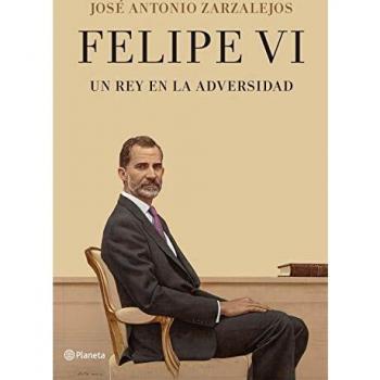 Felipe VI. Un rey en la adversidad
