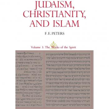 Princeton Theological Series: Volume III - The Works of the Spirit in Judaism, Christianity, and Islam