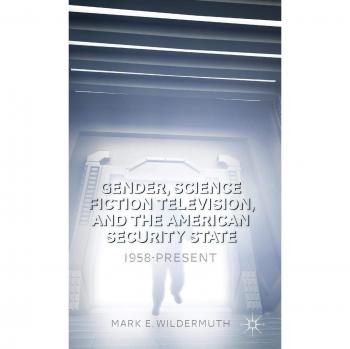 Gender, Science Fiction Television, and the American Security State