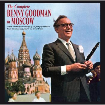 The Complete Benny Goodman In Moscow